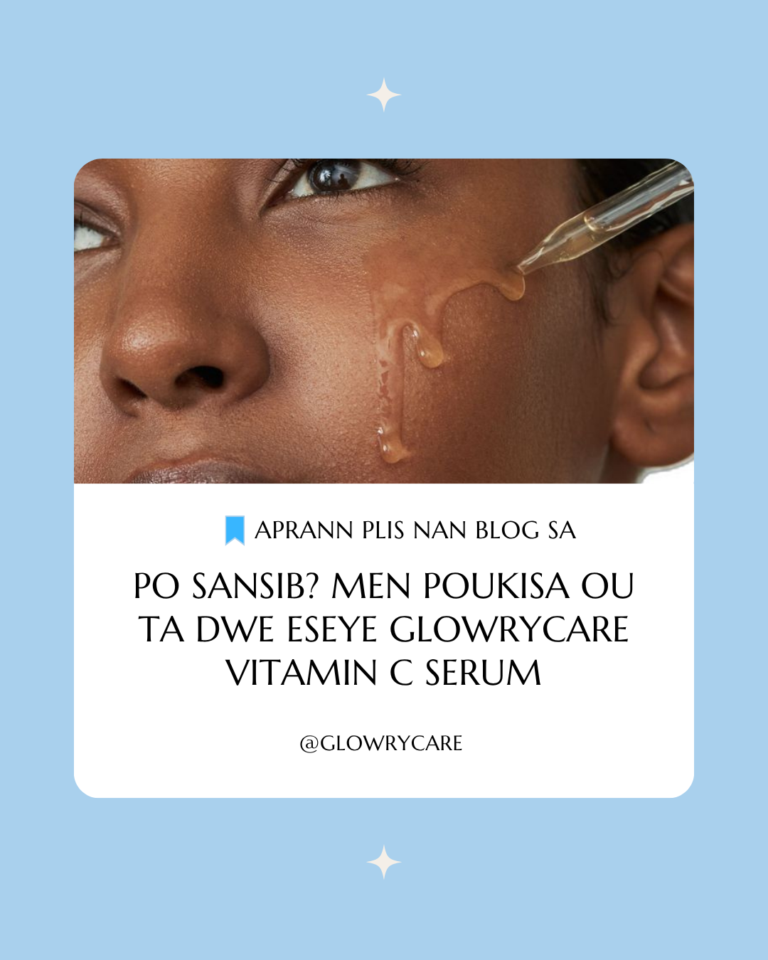 Po Sansib? Men Poukisa ou ta dwe eseye GlowryCare Vitamin C Serum