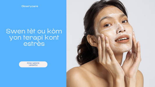 Swen tèt ou kòm yon terapi kont estrès