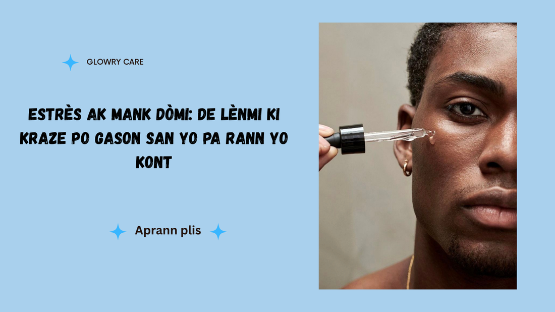 Estrès ak mank dòmi: De lènmi ki kraze po gason san yo pa rann yo kont