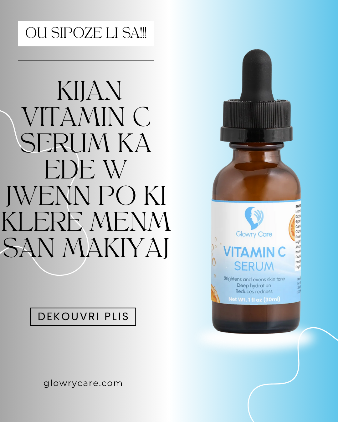 Kijan Vitamin C Serum ka ede w jwenn po ki klere menm san makiyaj